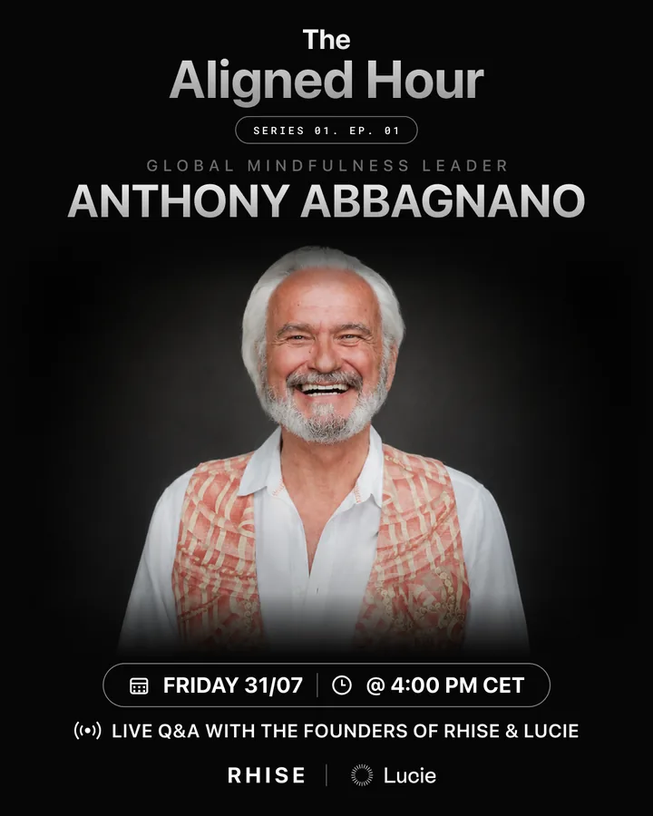 The Aligned Hour, Series 01 Episode 01: Anthony Abbagnano, global mindfulness leader, in a live Q&A with the founders of RHISE and Lucie, Friday 31 July 2026 at 4:00 PM CET
